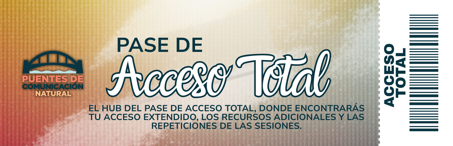 Pase de Acceso Total: Puentes de Comunicación Natural 2026